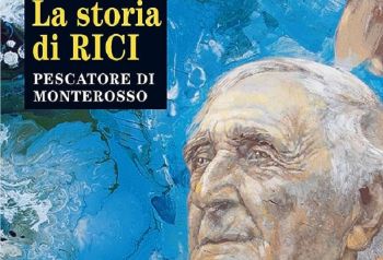 Mare e territorio: il debutto del libro &quot;La storia di Rici, pescatore di Monterosso&quot; di Nadia Sarah Martelli