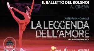 La Leggenda dell&#039;Amore dal Bolshoi al Nuovo