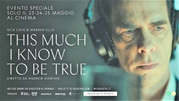 Nick Cave – This Much I Know To Be True solo al Cinema Il Nuovo