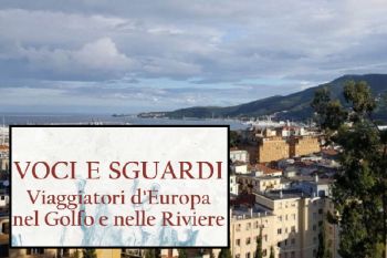 “Voci e sguardi. Viaggiatori d&#039;Europa nel Golfo e nelle Riviere”, la presentazione alla Spezia