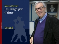 &quot;Un tango per il Duce&quot;, Marco Ferrari presenta il suo libro a Sarzana