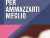 Liberi Tutti presenta &quot;Per ammazzarti meglio&quot; di Ilaria Bonuccelli