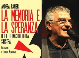 &quot;La memoria e la speranza, oltre le macerie della sinistra&quot;, Andrea Ranieri a Sarzana