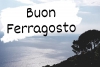 Buon Ferragosto