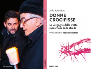 &quot;Donne Crocifisse&quot;: Don Aldo Bonaiuto racconta la tratta e il racket della prostituzione