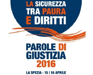 La sicurezza tra paura e diritti: venerdì 15 aprile al via l’ottava edizione di Parole di Giustizia