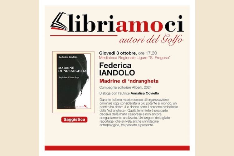 Libriamoci - Autori del Golfo: Federica Iandolo presenta  “Madrine di ‘ndrangheta” in dialogo con Annalisa Coviello