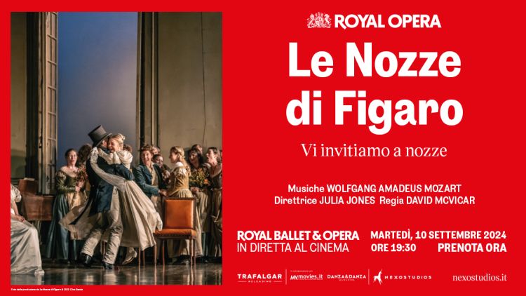 LE NOZZE DI FIGARO aprono la nuova stagione al Cinema da Royal Opera &amp; Ballet