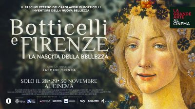 Botticelli e Firenze La Grande Bellezza al Nuovo e Astoria