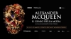 Alexander McQueen il Genio della Moda al Nuovo