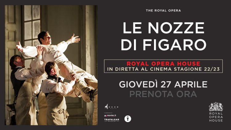 Le Nozze di Figaro in diretta dalla Royal Opera al Nuovo